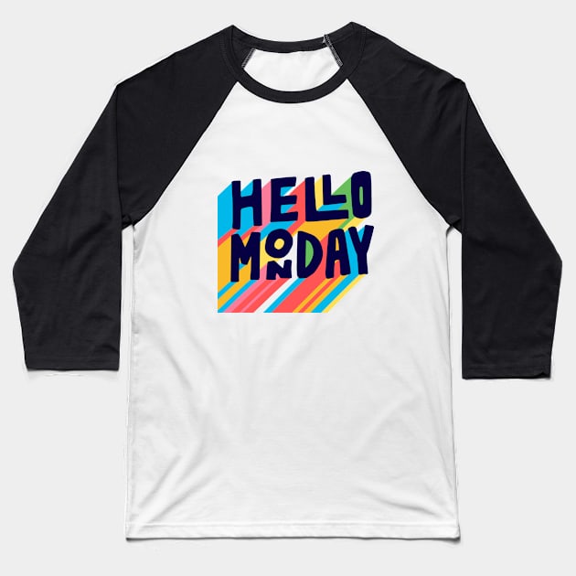 hello monday Baseball T-Shirt by timegraf